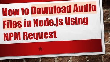 How to Download Audio Files in Node.js Using NPM Request