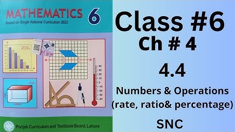 Class 6th, Ch no 4, Ex no 4.4 (Complete ), Numbers &Operations(Rate, Ratio & percentage), SNC, PTB.