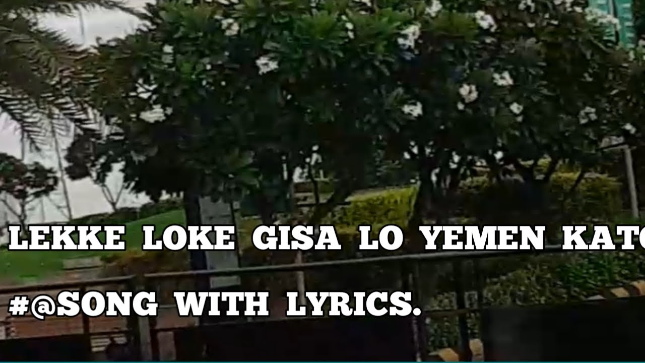 Galo song  Lekke  Lokke  Gisa  Lo  Yemen  Kato Arunachal PRADESH Northeast India
