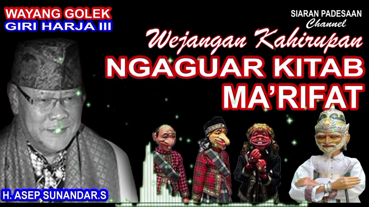 WAYANG GOLEK || NGAGUAR KITAB MA'RIFAT || ASEP SUNANDAR SUNARYA @siaranpadesaan08 