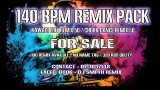 140 BPM Remix Pack For Sale | Kawadi Edit Remix 50 | Choka Dance Remix 50 | DJ SMPTH | New DJ Remix