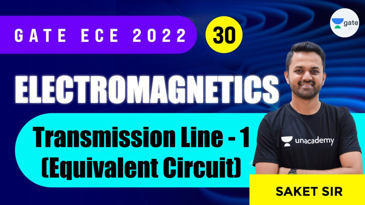 Transmission Line - 1 (Equivalent Circuit) | L : 30 | EMFT | GATE/ECE 2022 | Saket Sir