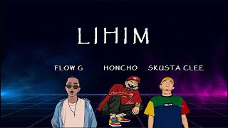 Flow G-Lihim ft.Honcho&Skusta Clee (Lyrics)
