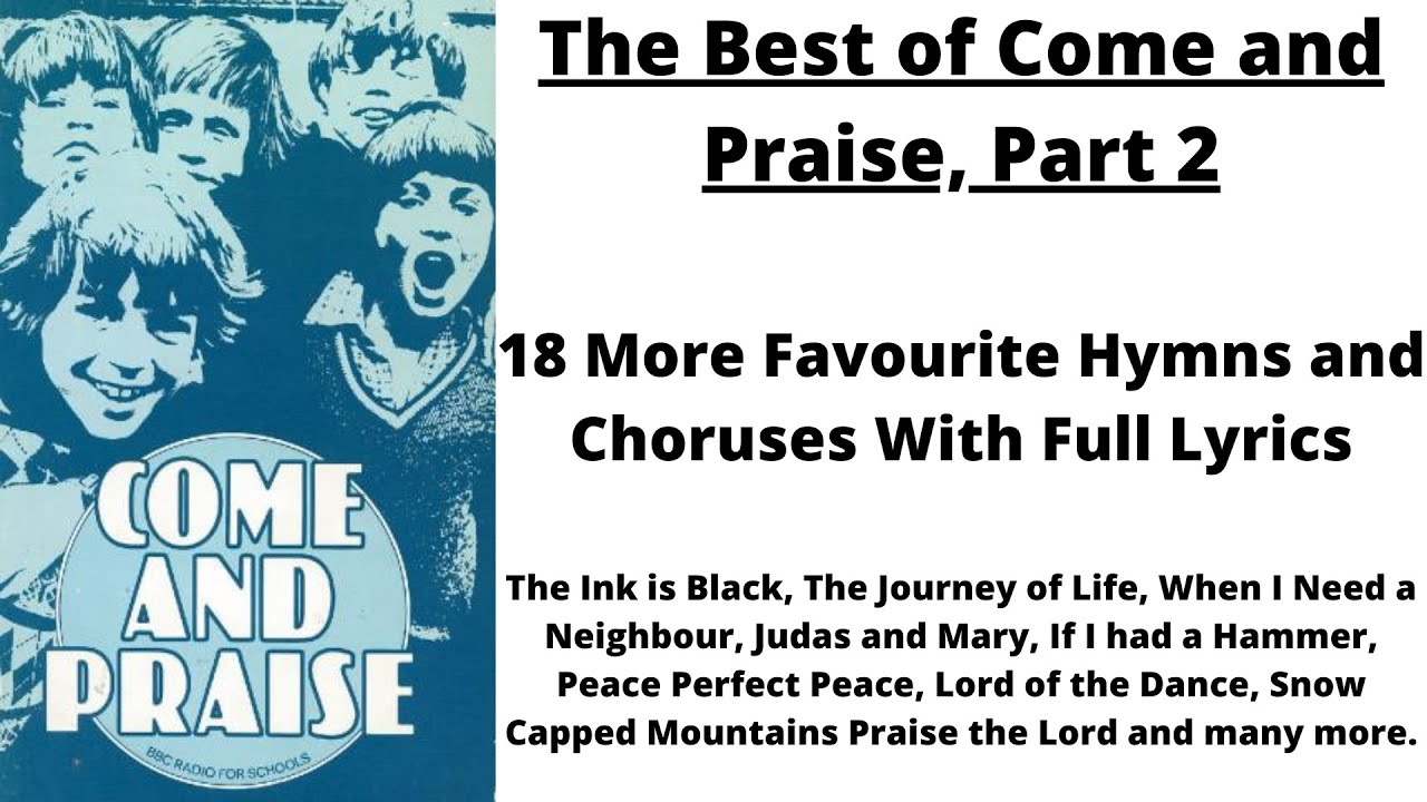 The Best of Come and Praise - Part 2.  18 More Favourite Come and Praise Hymns With Lyrics