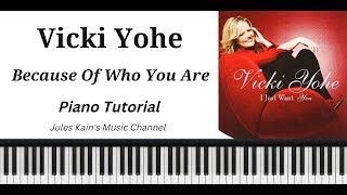Vicki Yohe - Because Of Who You Are - Piano Tutorial - Sheet Music