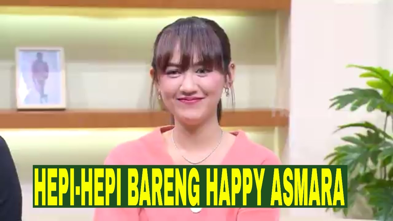 [FULL] HEPI-HEPI BARENG HAPPY ASMARA | FYP (18/04/23)