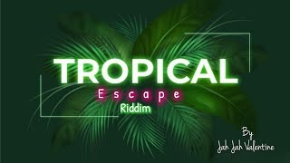 Tropical Escape Riddim Mix