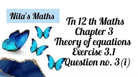 TN 12th Maths chapter 3 theory of equations Exercise 3.1 sum no.3(i)