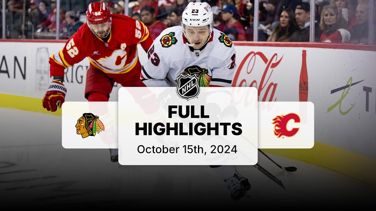 Blackhawks at Flames October 15, 2024 NHL Full Game Highlights YouTube