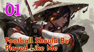 Football Should Be Played Like Me Episode 1 Audiobook Novel Chinese