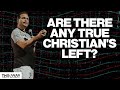 Are There Any True Christian's Left? | Part Seven | End Times | Pastor Marco Garcia