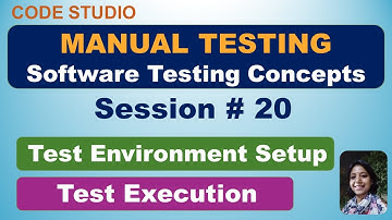 Manual Testing Session # 20 - Test Environment Setup | Test Execution