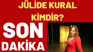 JÜLİDE KURAL KİMDİR?