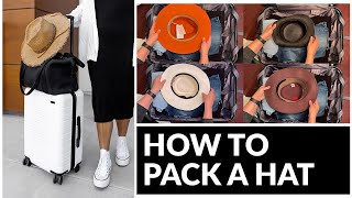 How To Pack Your Hat When You Travel