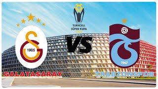 Trabzonspor - Galatasaray Maçı Saat Kaçta? Hangi Kda?