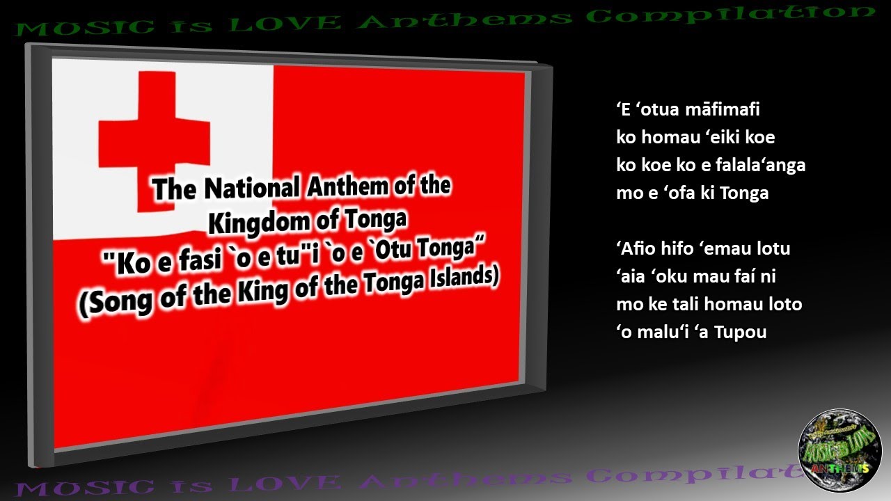 Tonga National Anthem "Ko e fasi `o e tu"i `o e `Otu Tonga