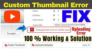 How To Fix || Unexpected End of JSON Input || Thumbnail Uploading Error