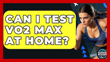 Can I Test VO2 Max At Home? - Running Beyond Limits