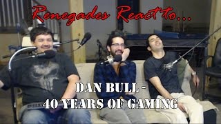 Renegades React To... 40 Years Of Gaming By Dan Bull