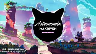 MaxRiven - Astronomia (Original Mix) | Bài Hát Được Yêu Thích Nhất TikTok 2021