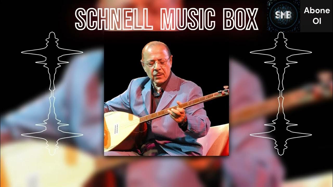 Neşet Ertaş Ahirim Sensin Remix (Schnell Music Box) Neşet Ertaş Ahirim Sensin Remix (Schnell Music Box)