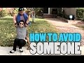 HOW TO AVOID SOMEONE