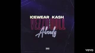 Icewear Vezzo - Already Feat. Kash Doll [AUDIO]