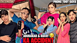 Abubakar Or Rafay Ka Accident Ho Gya Allah Ne Bacha Liya Mobile Bhi Toot Gya