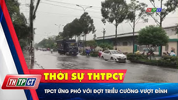 TP. Cần Thơ ứng phó với đợt triều cường vượt đỉnh | Cần Thơ TV