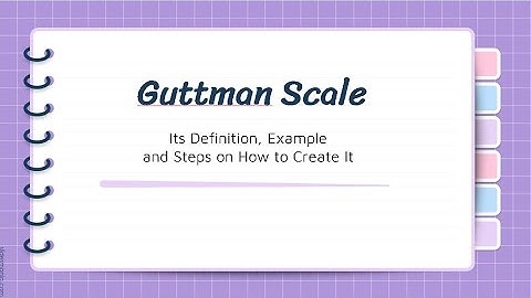 Guttman Scale: Its Definition, Example and Steps on How to Create It