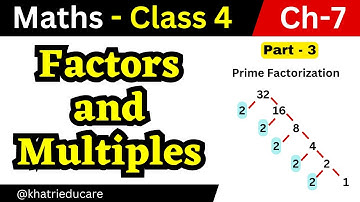 Factors and Multiples - Part 3 - Prime Factorization - Common Factors - Maths - class 4 - Chapter 7