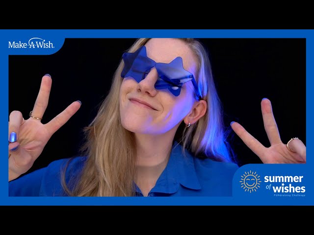 Make-A-Wish Summer of Wishes 😎☀️