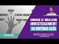 10 critres incontournables pour choisir les meilleurs investissements