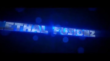 Lethal Fusionz Intro!