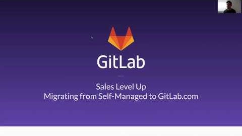 Sales Level Up - How to migrate from Self-Managed to GitLab.com