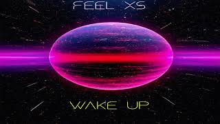 Feel XS - WAKE UP