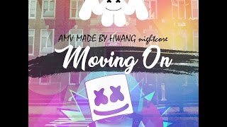 AMV Moving On -Marshmello