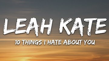 Leah Kate - 10 Things I Hate About You (Lyrics)