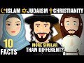 10 Surprising Similarities Between Islam, Christianity, & Judaism