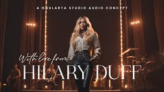 With Love From HILARY DUFF (Goularta Studio Audio Concept)