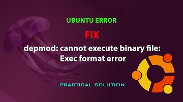 UBUNTU FIX: depmod: cannot execute binary file: Exec format error