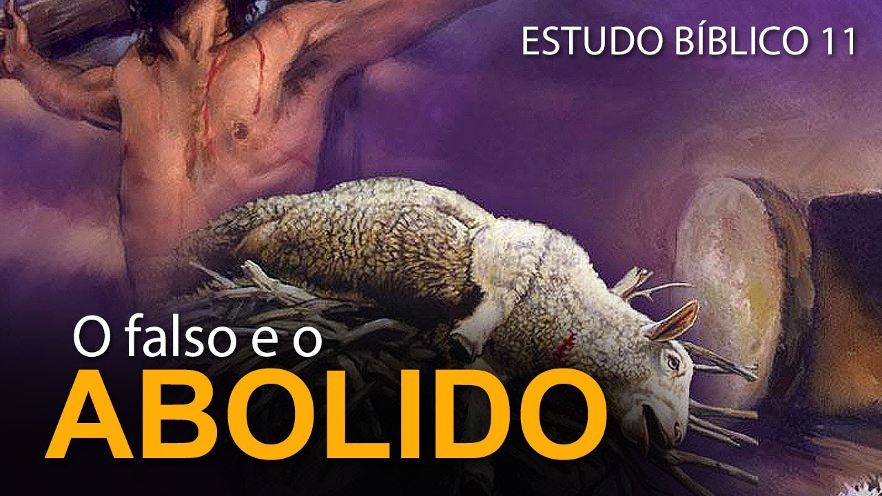ESTUDO B BLICO 11 O Falso E O Abolido YouTube