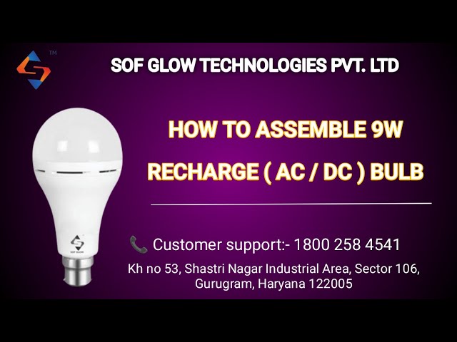 HOW TOASSEMBLE 9W RECHARGEABLE  LED  BULB ( SOF GLOW )