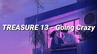 TREASURE 13 - GOING CRAZY ( easy lyrics)