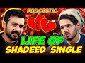 Life of shadeed single  podcastic 36  umar saleem