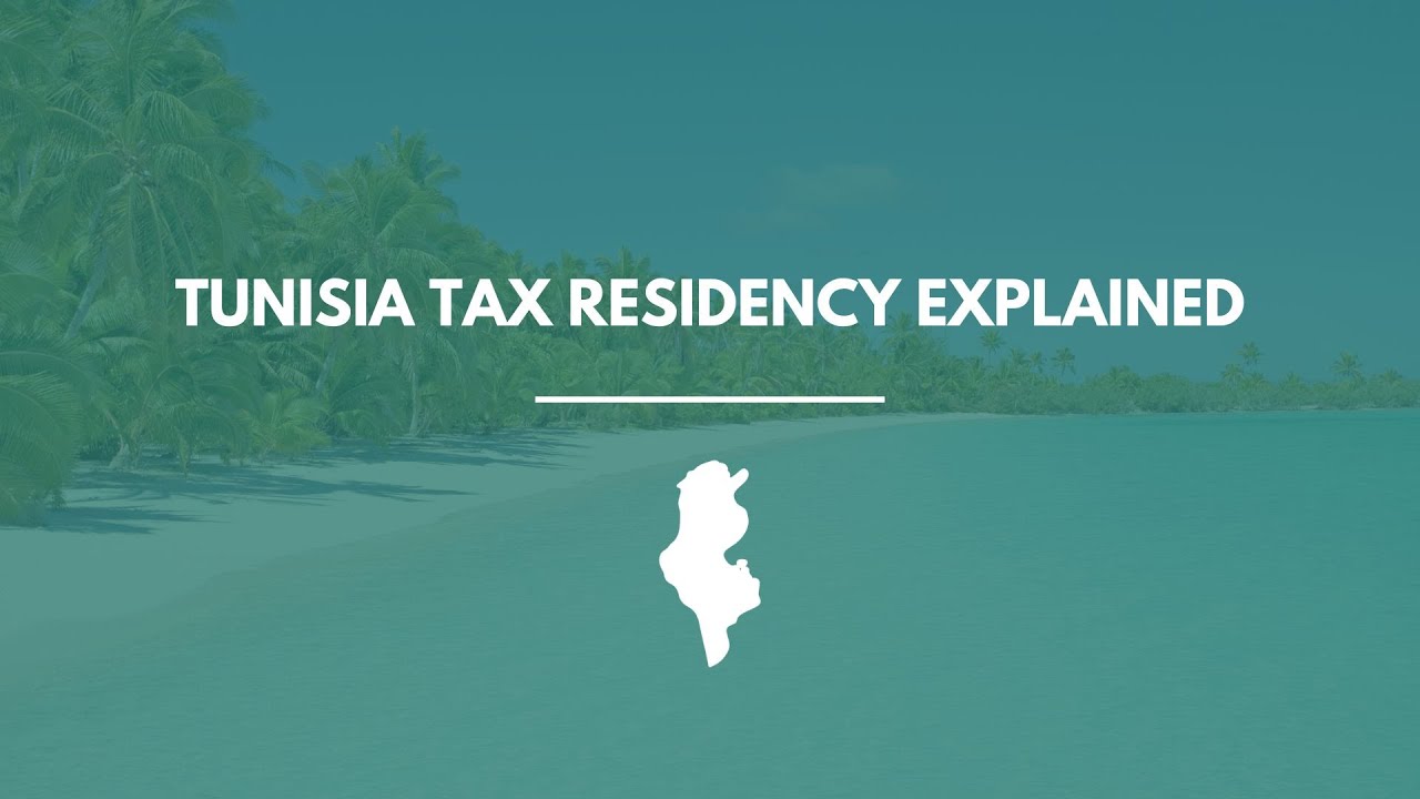 Tunisia Tax Residency Explained: How to Qualify, Stay Compliant & Save Taxes (2026 Guide)