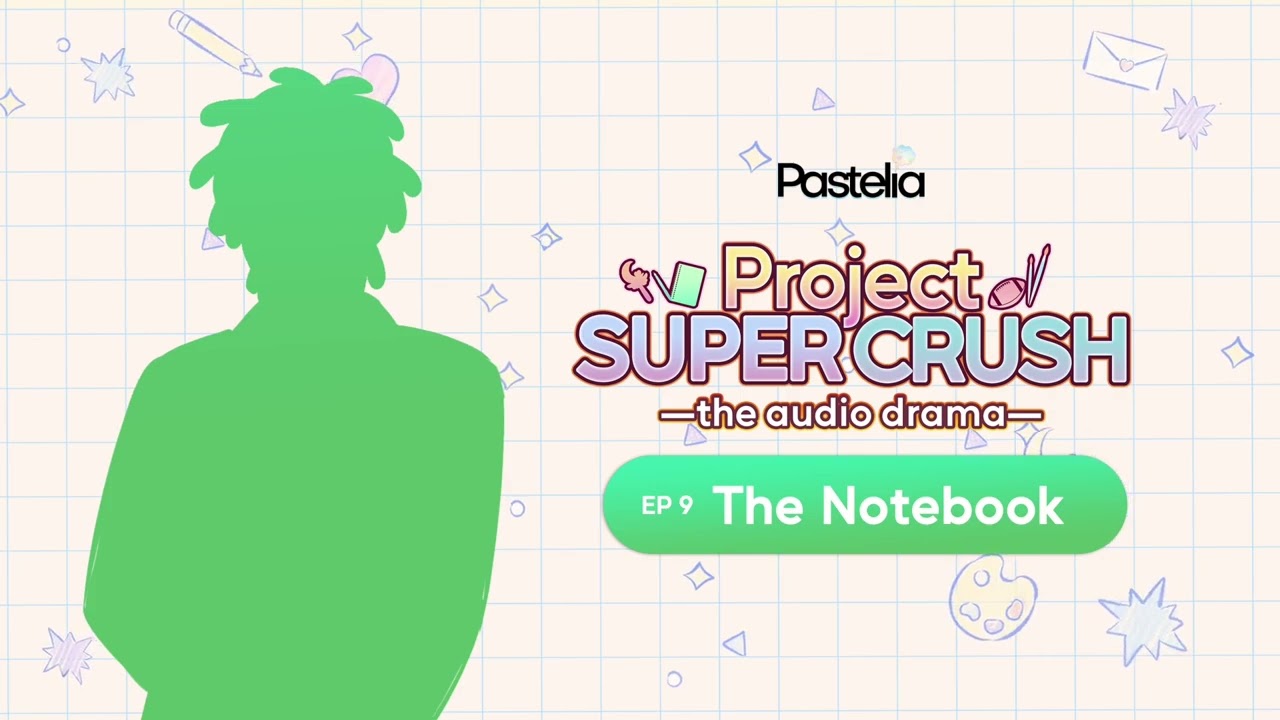 Episode 9: The Notebook (Jay)  | Project Super Crush: The Audio Drama