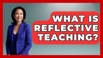 What Is Reflective Teaching? - Childhood Education Zone