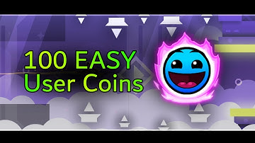 100 EASY User Coins! [Geometry Dash 2.2]