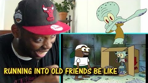 Running into old friends be like (Spongebob) | TUTWEEZY REACTION!!!